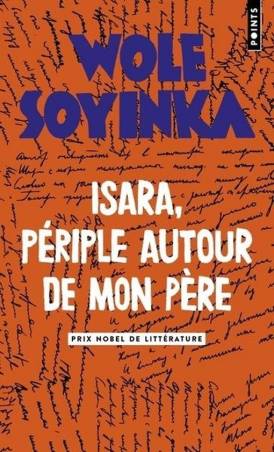 Isara, périple autour de mon père Wole Soyinka