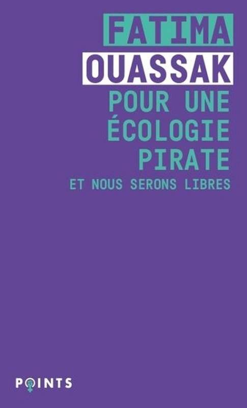 Pour une écologie pirate, et nous serons libres Fatima Ouassak