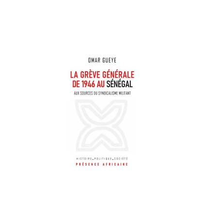 La grève générale de 1946 au Sénégal Omar GUEYE