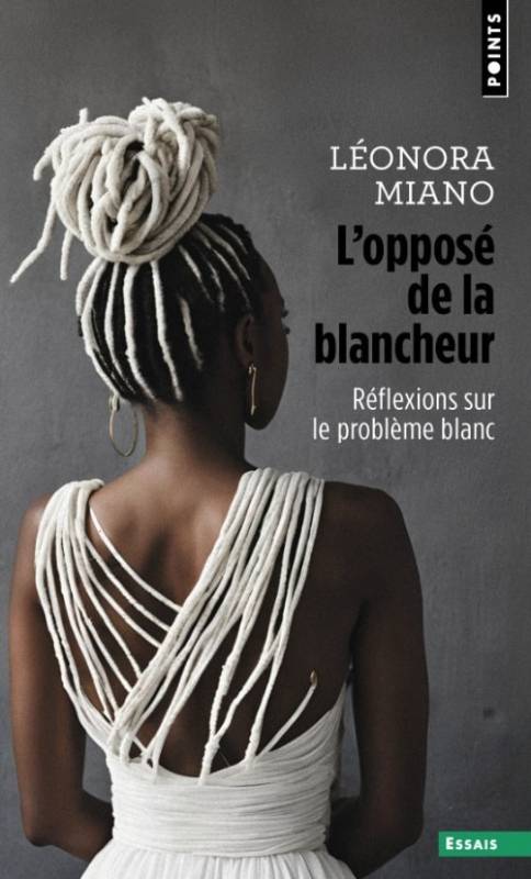 L'opposé de la blancheur. Réflexions sur le problème blanc format poche