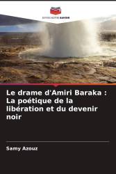 Le drame d'Amiri Baraka : La poétique de la libération et du devenir noir