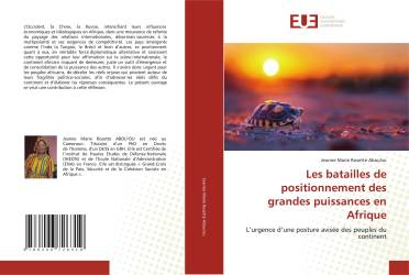 Les batailles de positionnement des grandes puissances en Afrique