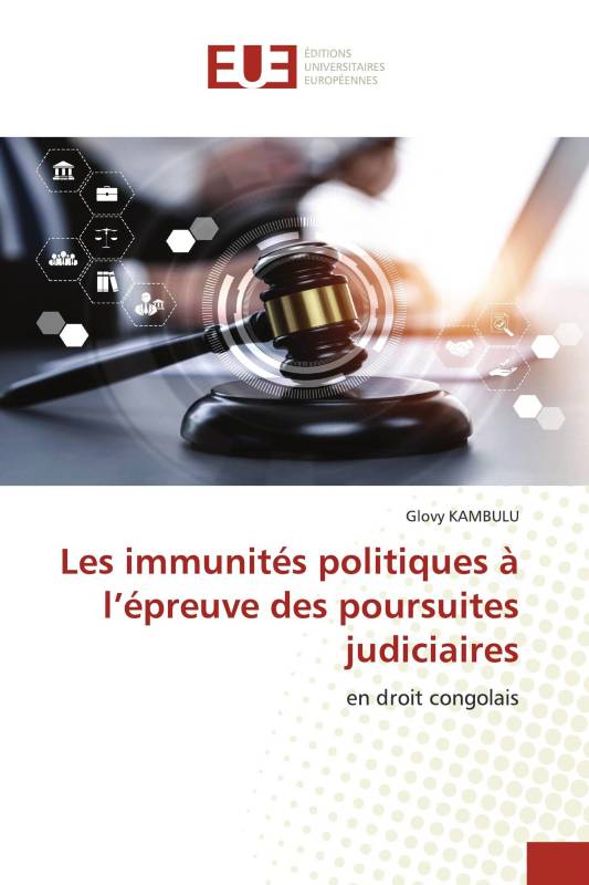 Les immunités politiques à l’épreuve des poursuites judiciaires