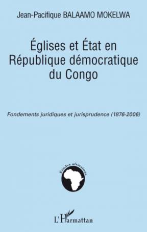 Eglises et Etat en République démocratique du Congo - Fondements juridiques et jurisprudence