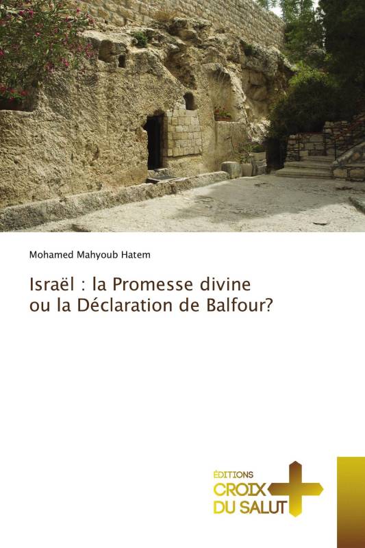 Israël : la Promesse divine ou la Déclaration de Balfour?