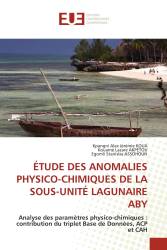 ÉTUDE DES ANOMALIES PHYSICO-CHIMIQUES DE LA SOUS-UNITÉ LAGUNAIRE ABY