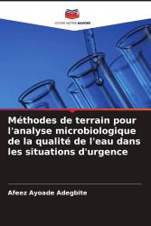 Méthodes de terrain pour l'analyse microbiologique de la qualité de l'eau dans les situations d'urgence