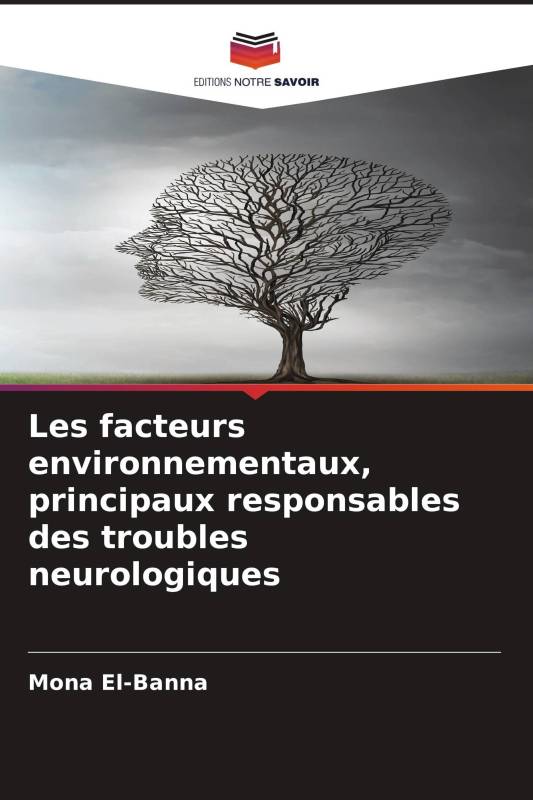 Les facteurs environnementaux, principaux responsables des troubles neurologiques