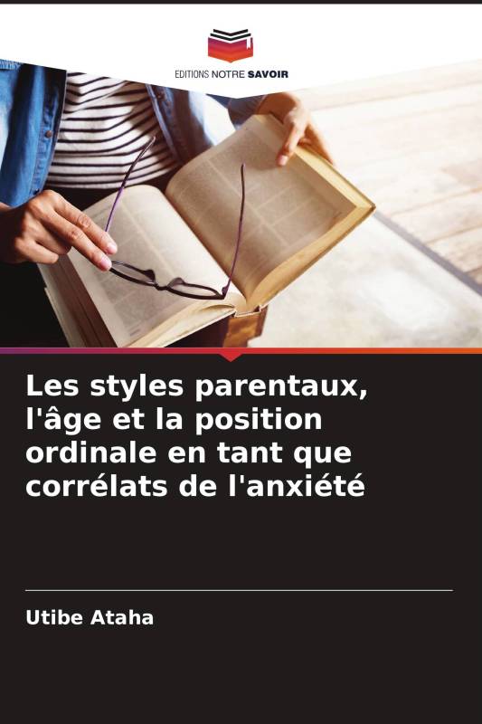 Les styles parentaux, l'âge et la position ordinale en tant que corrélats de l'anxiété