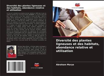 Diversité des plantes ligneuses et des habitats, abondance relative et utilisation