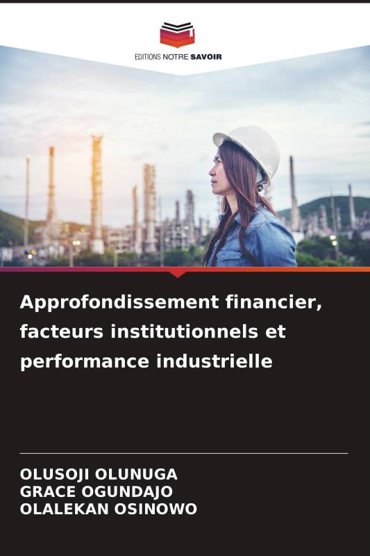 Approfondissement financier, facteurs institutionnels et performance industrielle