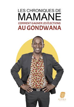 Les Chroniques de Mamane : Comment gagner les élections au Gondwana