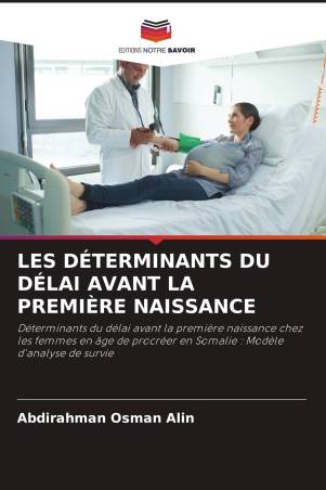 LES DÉTERMINANTS DU DÉLAI AVANT LA PREMIÈRE NAISSANCE