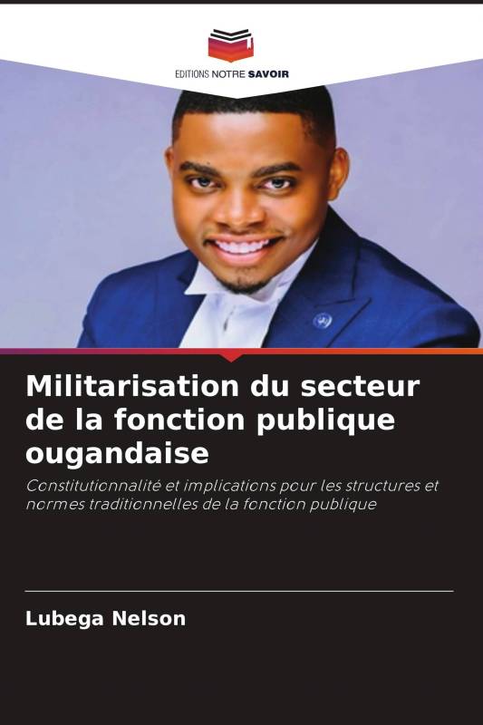 Militarisation du secteur de la fonction publique ougandaise Militarisation du secteur de la fonction publique ougandaise