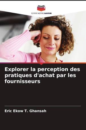 Explorer la perception des pratiques d'achat par les fournisseurs