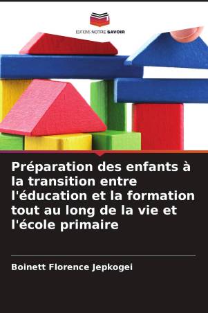 Préparation des enfants à la transition entre l'éducation et la formation tout au long de la vie et l'école primaire