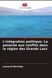 L'intégration politique: La panacée aux conflits dans la région des Grands Lacs
