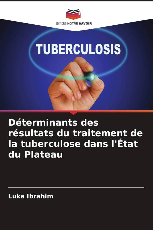 Déterminants des résultats du traitement de la tuberculose dans l'État du Plateau