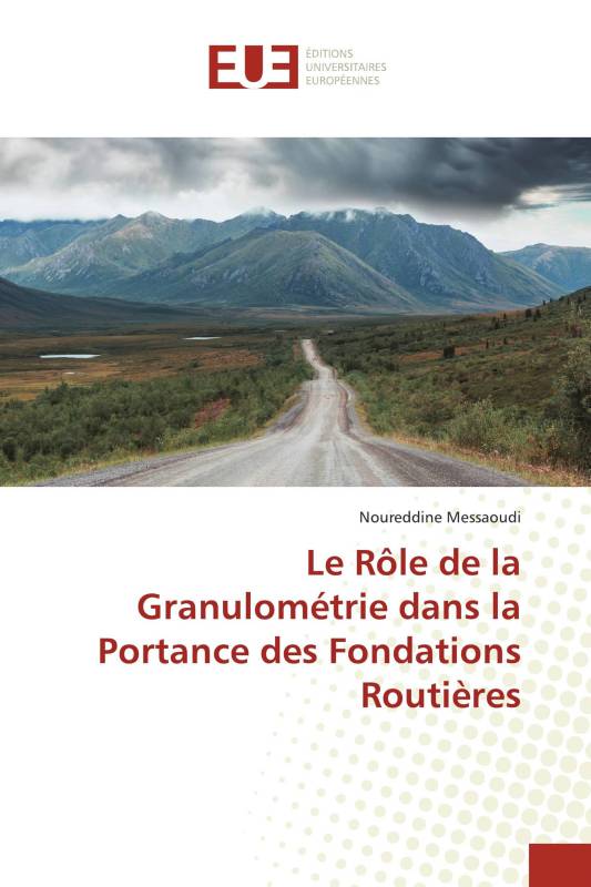 Le Rôle de la Granulométrie dans la Portance des Fondations Routières