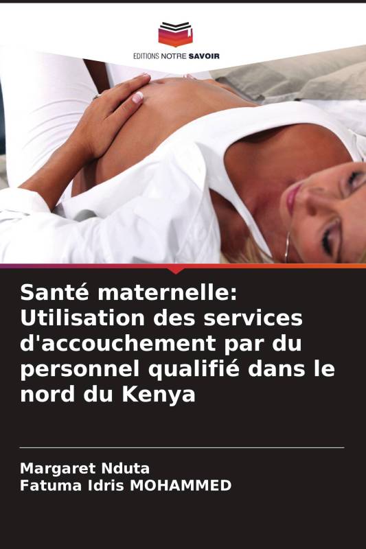 Santé maternelle: Utilisation des services d'accouchement par du personnel qualifié dans le nord du Kenya