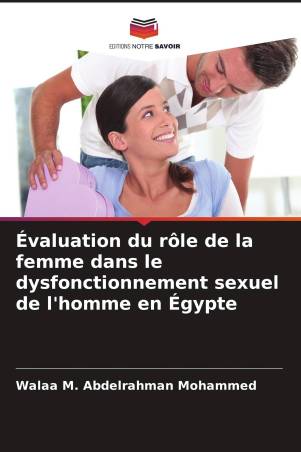 Évaluation du rôle de la femme dans le dysfonctionnement sexuel de l'homme en Égypte