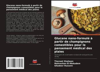 Glucane nano-formulé à partir de champignons comestibles pour le pansement médical des plaies