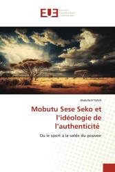 Mobutu Sese Seko et l’idéologie de l’authenticité