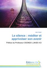 Le silence : méditer et apprivoiser son avenir