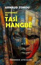 Histoires de Tasì Hangbé Arnaud ZOHOU