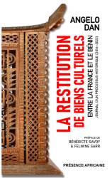 La restitution de biens culturels entre la France et le Bénin Angelo Dan