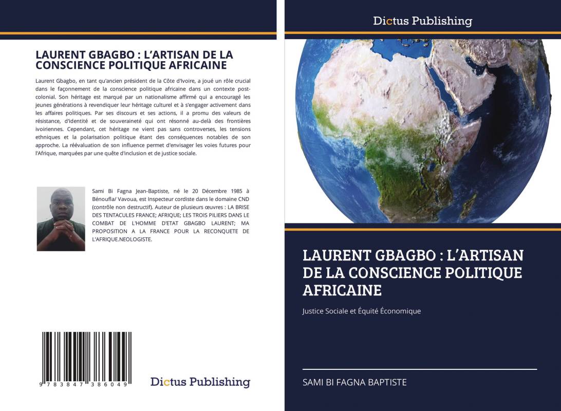 LAURENT GBAGBO : L’ARTISAN DE LA CONSCIENCE POLITIQUE AFRICAINE