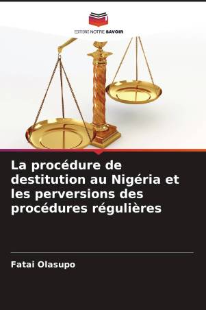 La procédure de destitution au Nigéria et les perversions des procédures régulières