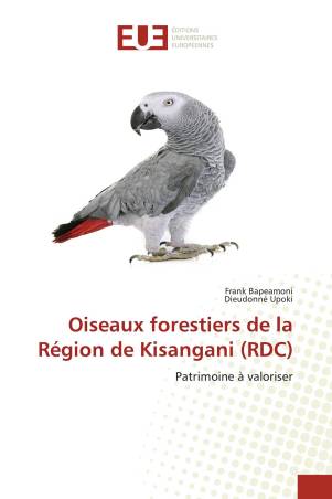 Oiseaux forestiers de la Région de Kisangani (RDC)