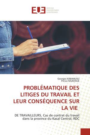 PROBLÉMATIQUE DES LITIGES DU TRAVAIL ET LEUR CONSÉQUENCE SUR LA VIE