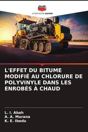 L'EFFET DU BITUME MODIFIÉ AU CHLORURE DE POLYVINYLE DANS LES ENROBÉS À CHAUD