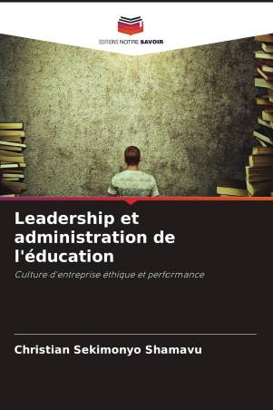 Leadership et administration de l&#039;éducation