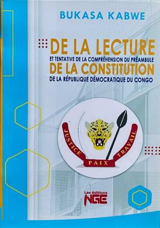 De la lecture de la constitution et tentative de la compréhension du préambule de la République Démocratique du Congo