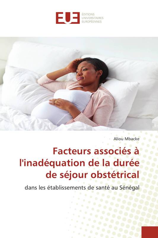 Facteurs associés à l'inadéquation de la durée de séjour obstétrical