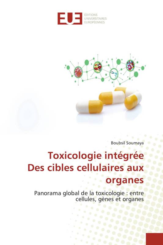 Toxicologie intégrée Des cibles cellulaires aux organes