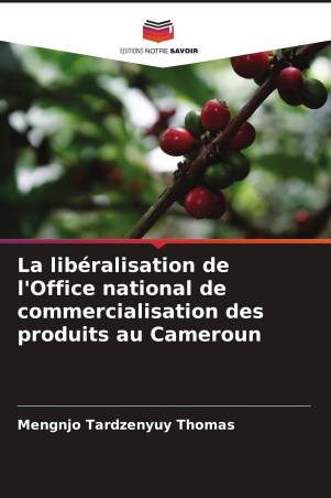 La libéralisation de l'Office national de commercialisation des produits au Cameroun