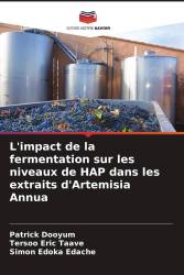 L'impact de la fermentation sur les niveaux de HAP dans les extraits d'Artemisia Annua