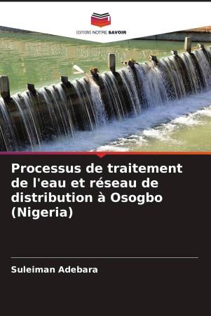 Processus de traitement de l'eau et réseau de distribution à Osogbo (Nigeria)