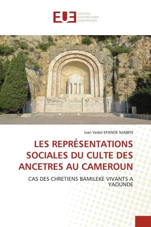 LES REPRÉSENTATIONS SOCIALES DU CULTE DES ANCETRES AU CAMEROUN