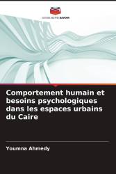 Comportement humain et besoins psychologiques dans les espaces urbains du Caire