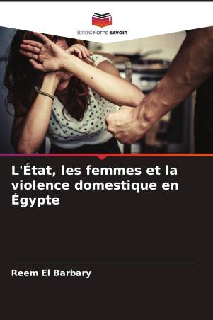 L'État, les femmes et la violence domestique en Égypte