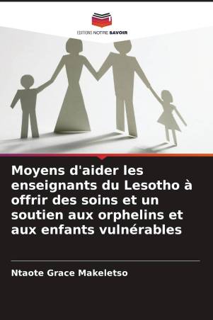 Moyens d'aider les enseignants du Lesotho à offrir des soins et un soutien aux orphelins et aux enfants vulnérables