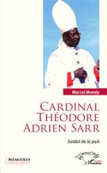 Cardinal Théodore Adrien Sarr soldat de la paix