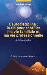 L’autodiscipline : la clé pour concilier ma vie familiale et ma vie professionnelle