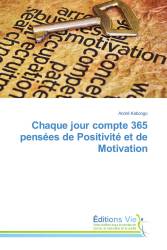 Chaque jour compte 365 pensées de Positivité et de Motivation