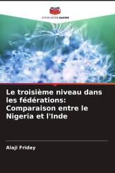 Le troisième niveau dans les fédérations: Comparaison entre le Nigeria et l'Inde